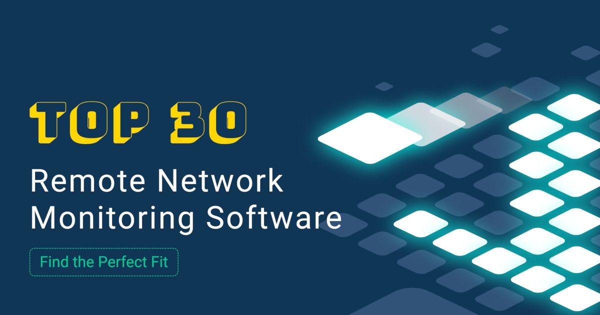 Best 30 Remote Network Monitoring Software for IT Professionals of 2025