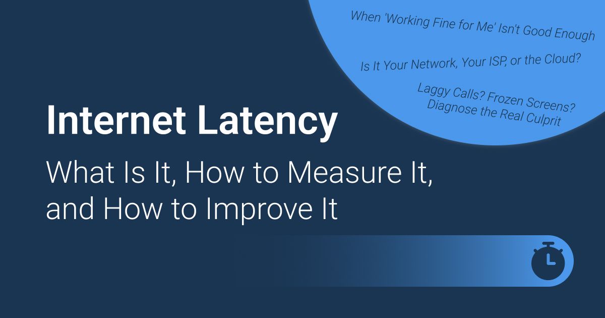 Internet Latency Explained: How to Measure & Fix It
