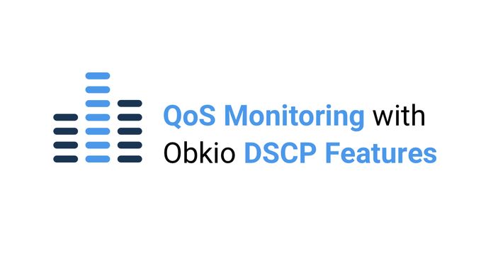 Leveraging QoS Monitoring in Networking: DSCP & Prioritization